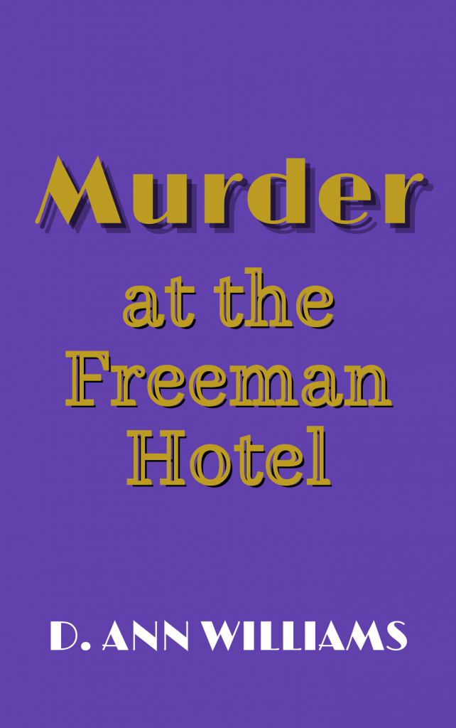 purple cover with the text: "Murder at the Freeman Hotel" in gold lettering with "D. Ann Williams" along the bottom
